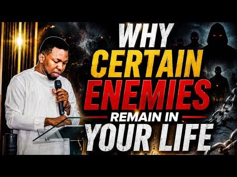 Why Certain Enemies Are There In Your Life